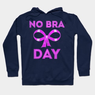 No Bra Day Breast Cancer Awareness Hoodie